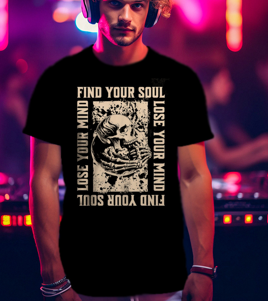Find Your Soul Lose Your Mind Skull T-Shirt