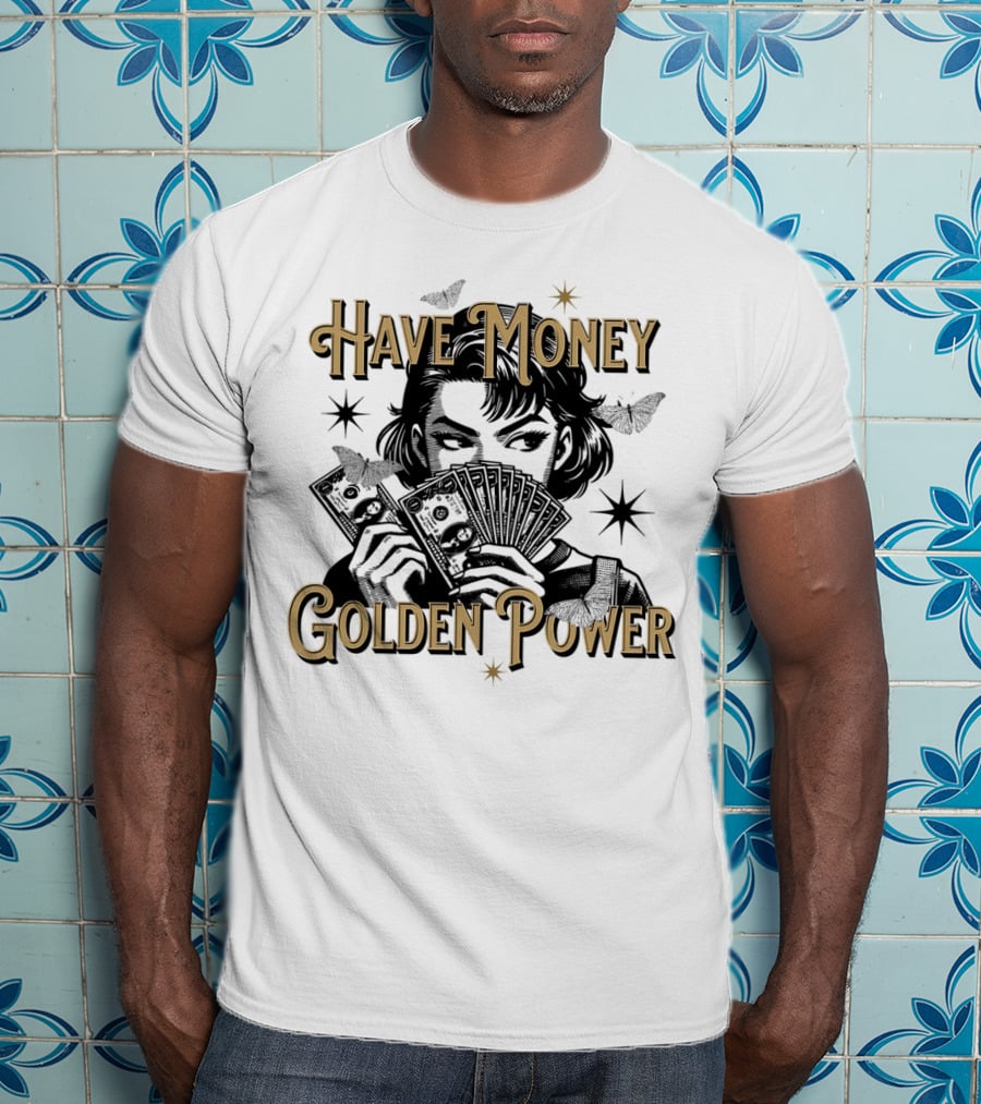 Have Money Golden Power Woman Holding Cash With Stars And Butterflies T-Shirt
