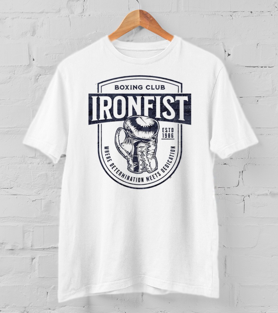 Iron Fist Boxing Club Estd 1986 Where Determination Meets Dedication T-Shirt