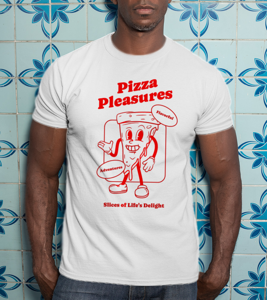 Pizza Pleasures Flavorful Adventures Slices Of Life's Delight T-Shirt