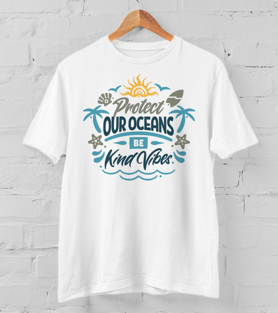 Protect Our Oceans Be Kind Vibes Sun Waves Palm Trees Starfish Shell Surfboard T-Shirt