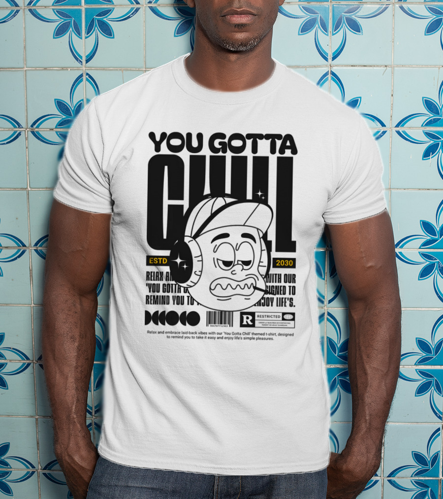 YOU GOTTA CHILL ESTD 2030 Headphones Cartoon Face T-Shirt