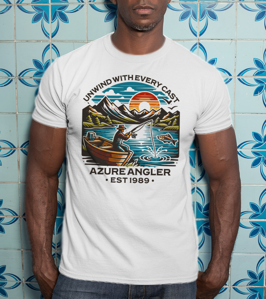 Unwind With Every Cast Azure Angler Est 1989 T-Shirt