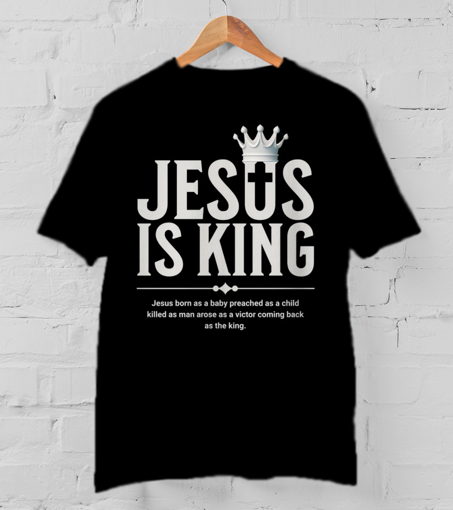 Jesus Is King Crowned Savior With Victor's Journey T-Shirt