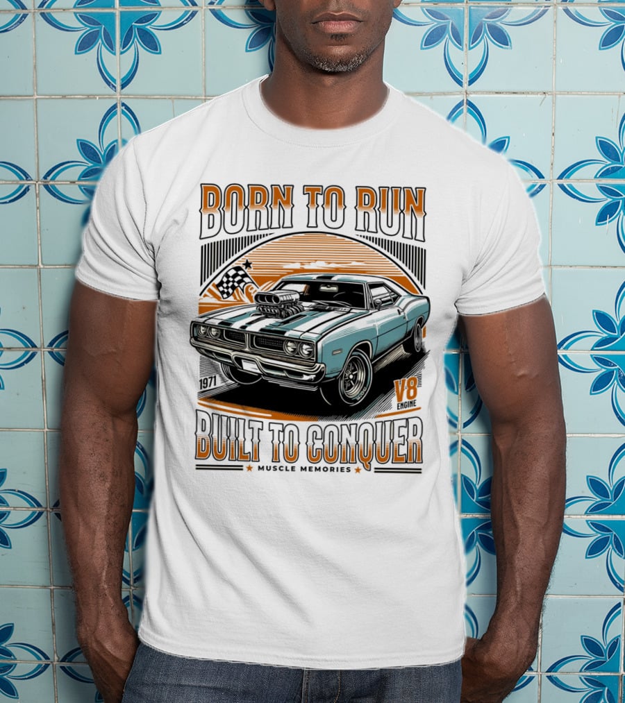 Born To Run V8 Muscle Memories Built To Conquer 1971 Edition T-Shirt