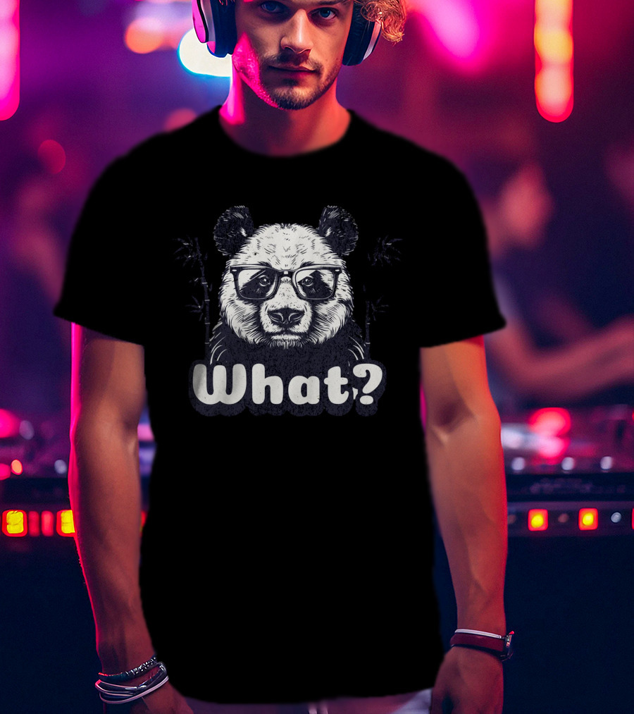 Panda With Glasses And Bamboo What? T-Shirt