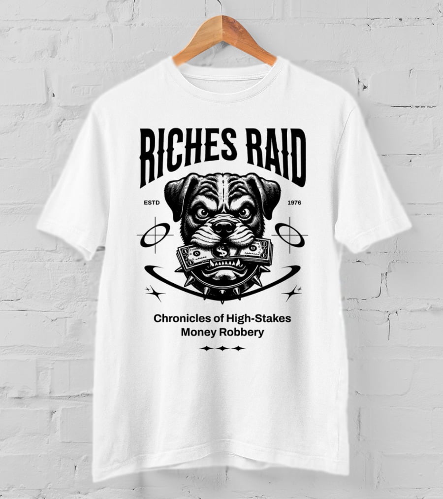 Riches Raid Chronicles Of High-Stakes Money Robbery Estd 1976 T-Shirt