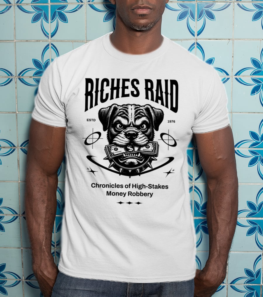 Riches Raid Chronicles Of High-Stakes Money Robbery Estd 1976 T-Shirt