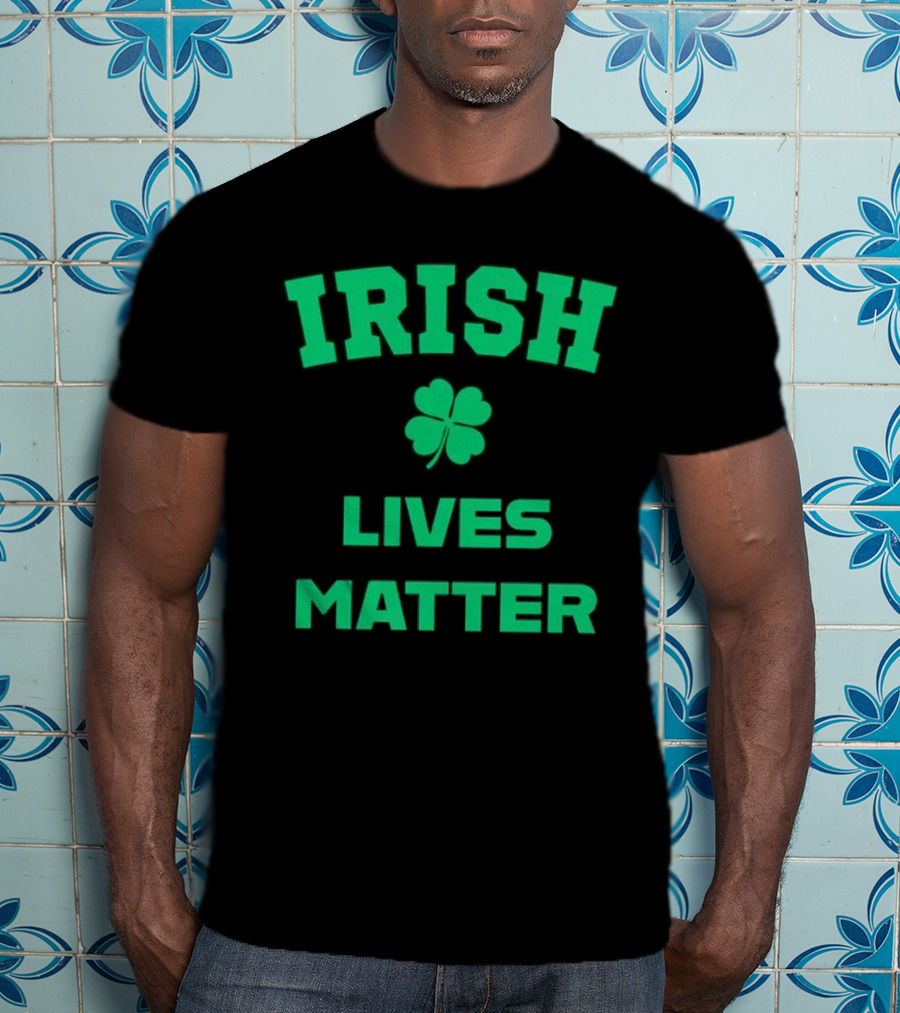 Irish Lives Matter Shamrock Icon Green Text T-Shirt