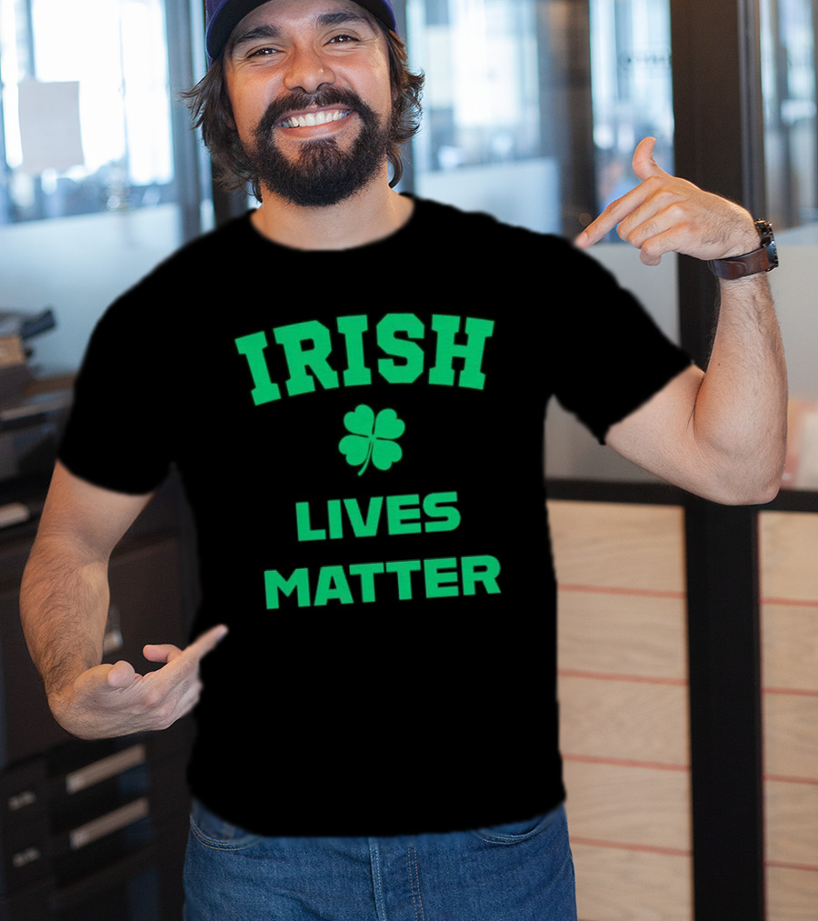 Irish Lives Matter Shamrock Icon Green Text T-Shirt