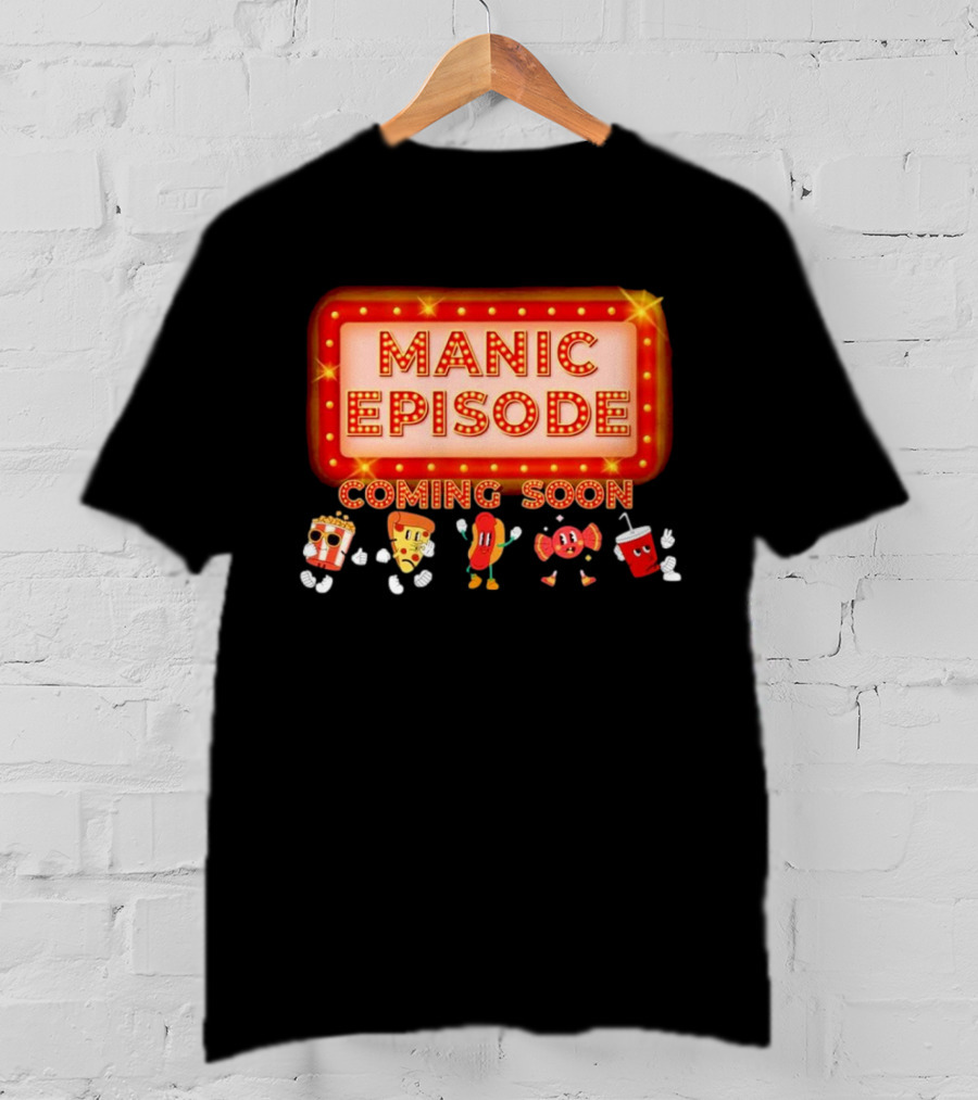 Manic Episode Coming Soon Cartoon Snack Characters T-Shirt