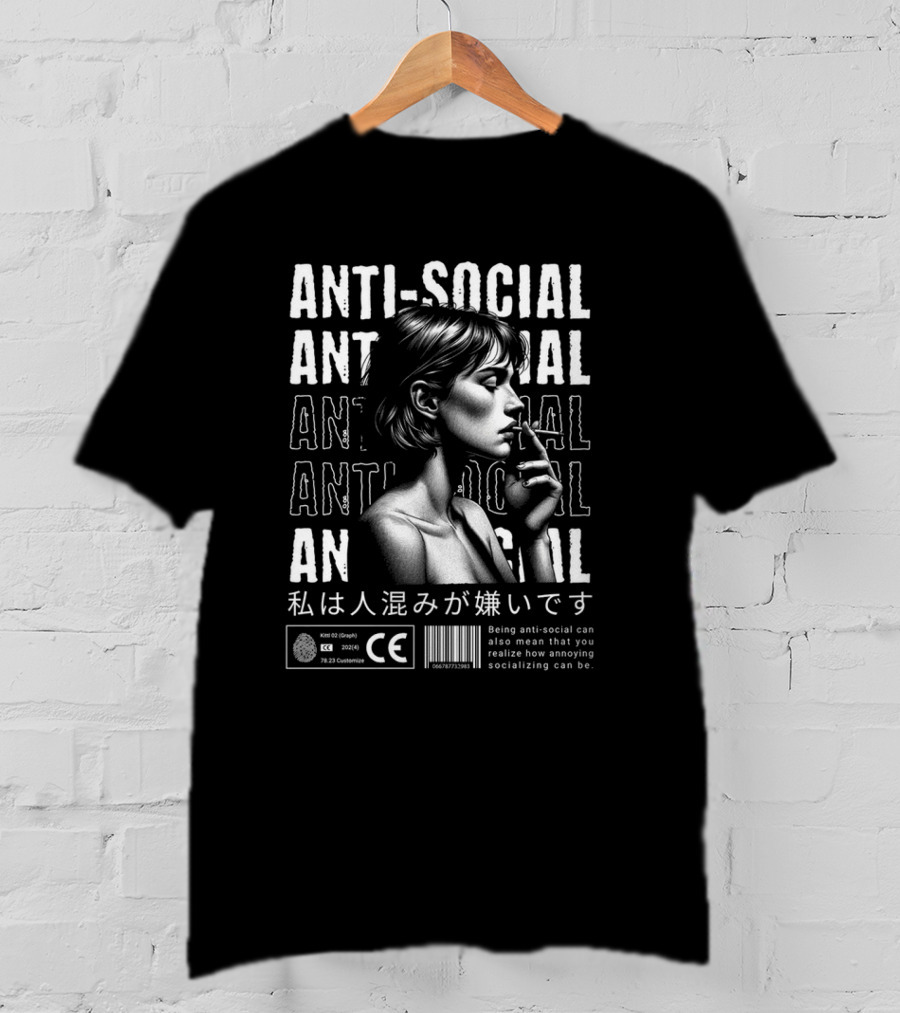 ANTI-SOCIAL Being Anti-Social Can Also Mean That You Realize How Annoying Socializing Can Be T-Shirt
