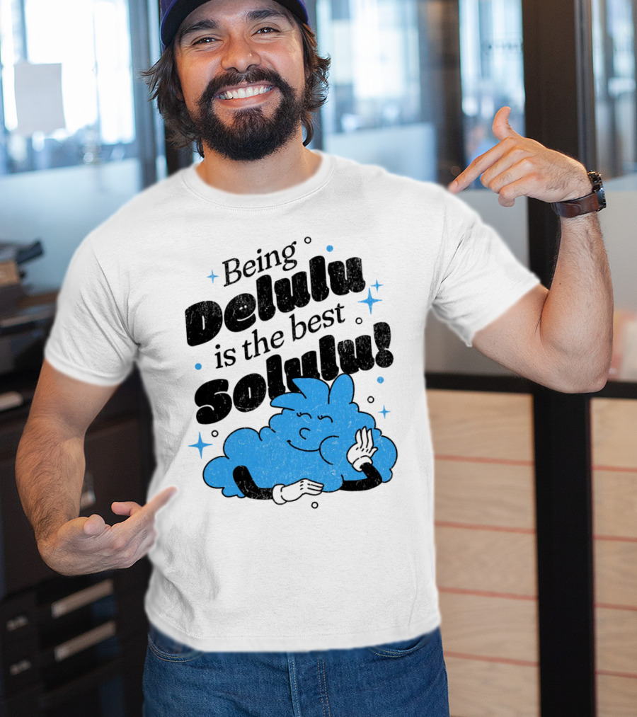Being Delulu Is The Best Solulu Typographic Cartoon T-Shirt