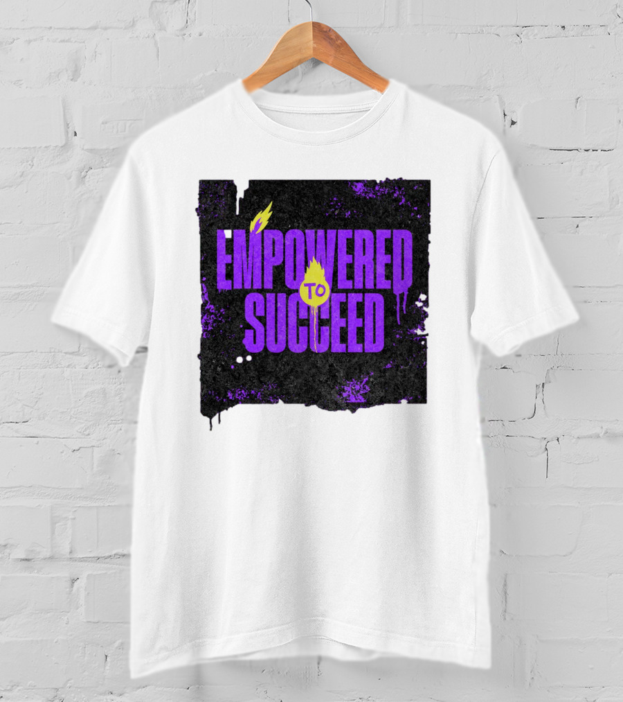 EMPOWERED TO SUCCEED T-Shirt
