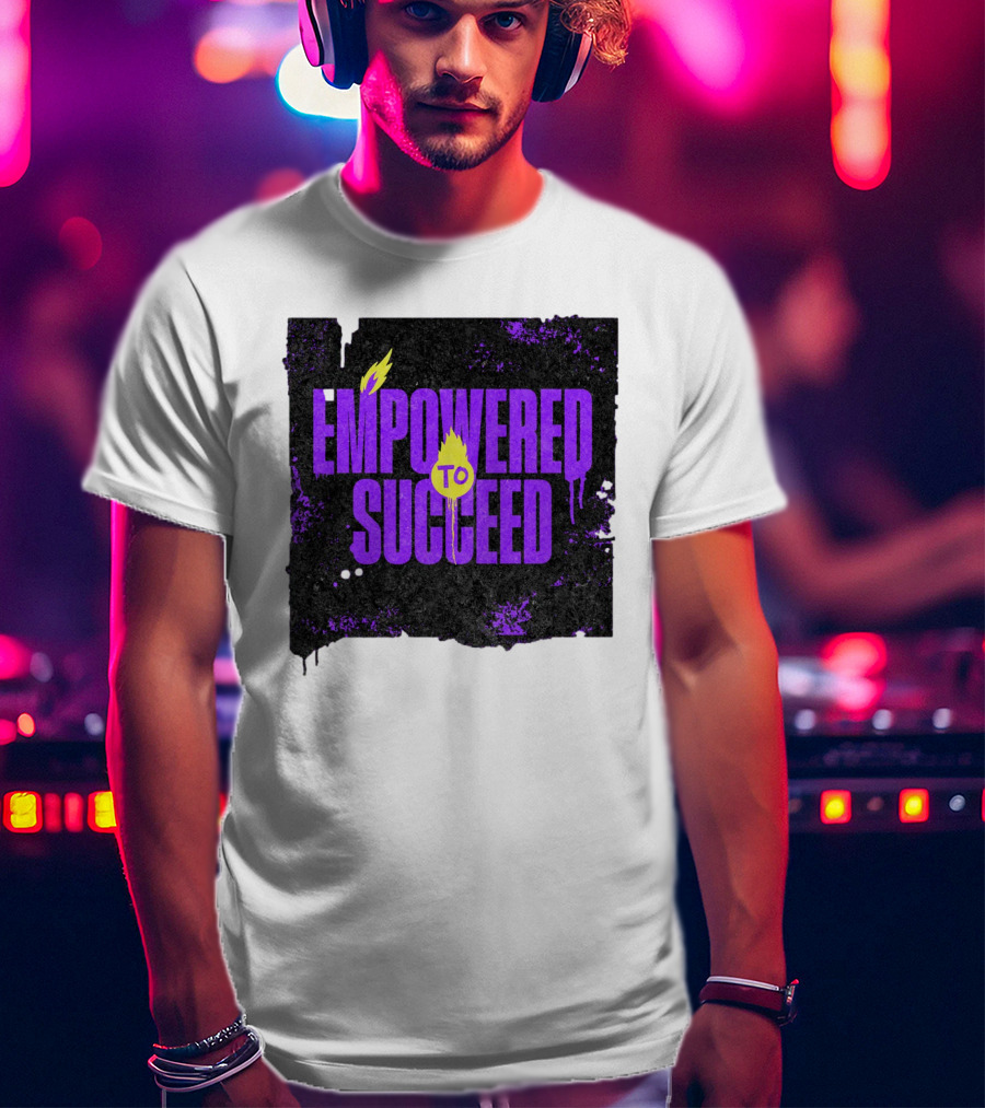 EMPOWERED TO SUCCEED T-Shirt