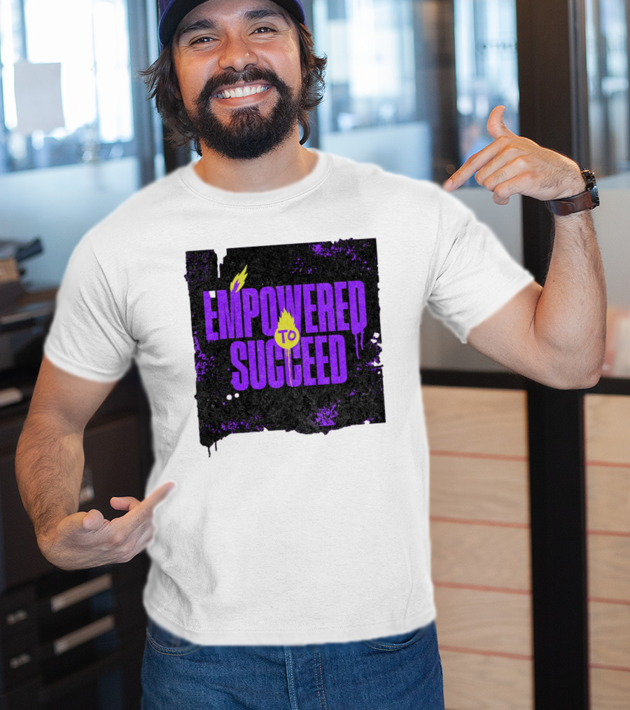 EMPOWERED TO SUCCEED T-Shirt