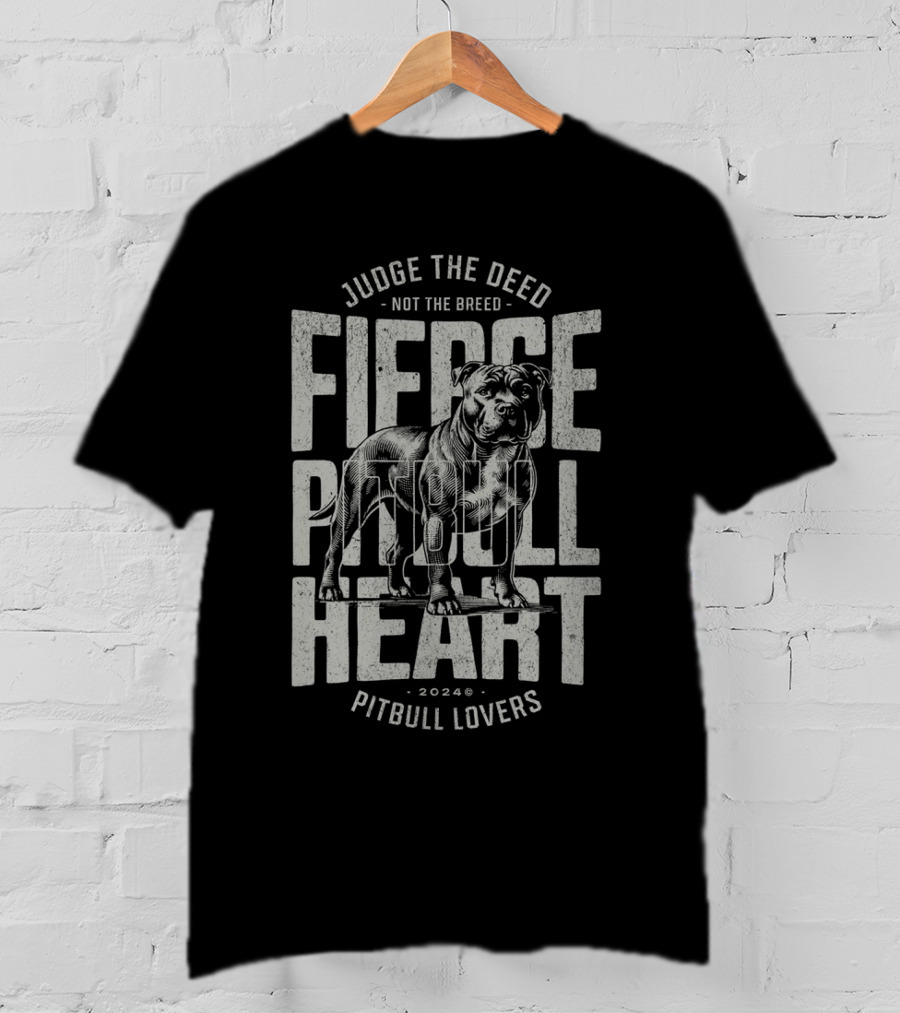 Judge The Deed Not The Breed Fierce Pitbull Heart Pitbull Lovers T-Shirt