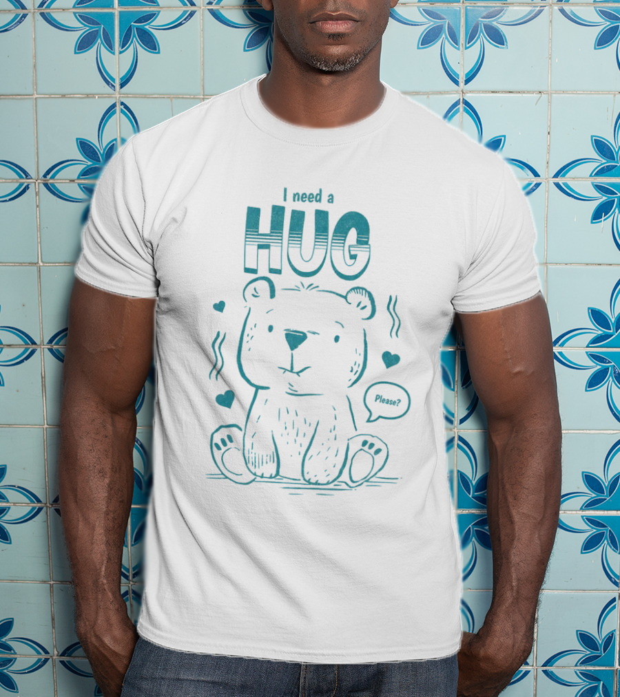 I Need A Hug Please Bear With Hearts T-Shirt