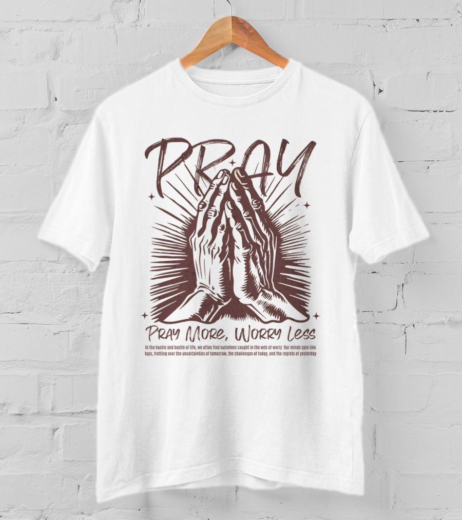 PRAY Pray More Worry Less Hands In Prayer T-Shirt