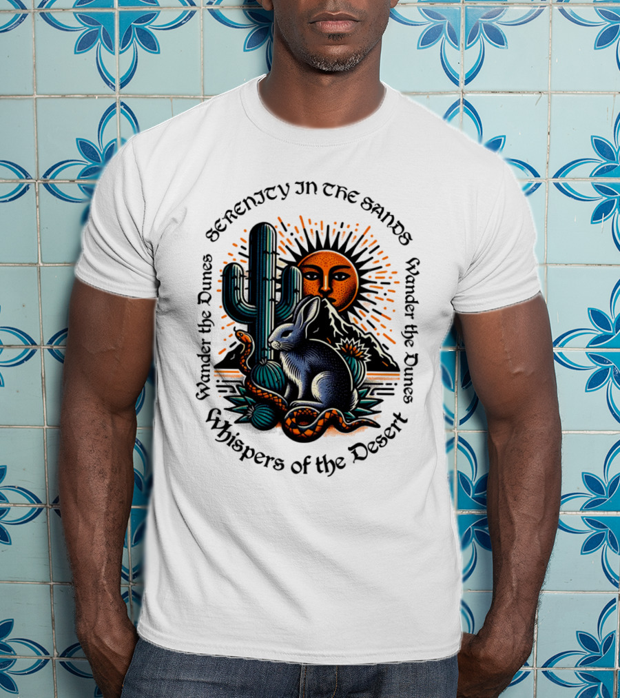 Serenity In The Sands Whispers Of The Desert Wander The Dunes T-Shirt