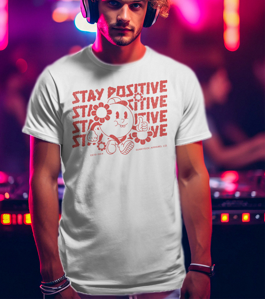 Stay Positive Cartoon Style By Sunnyside Apparel Co. Estd 1994 T-Shirt