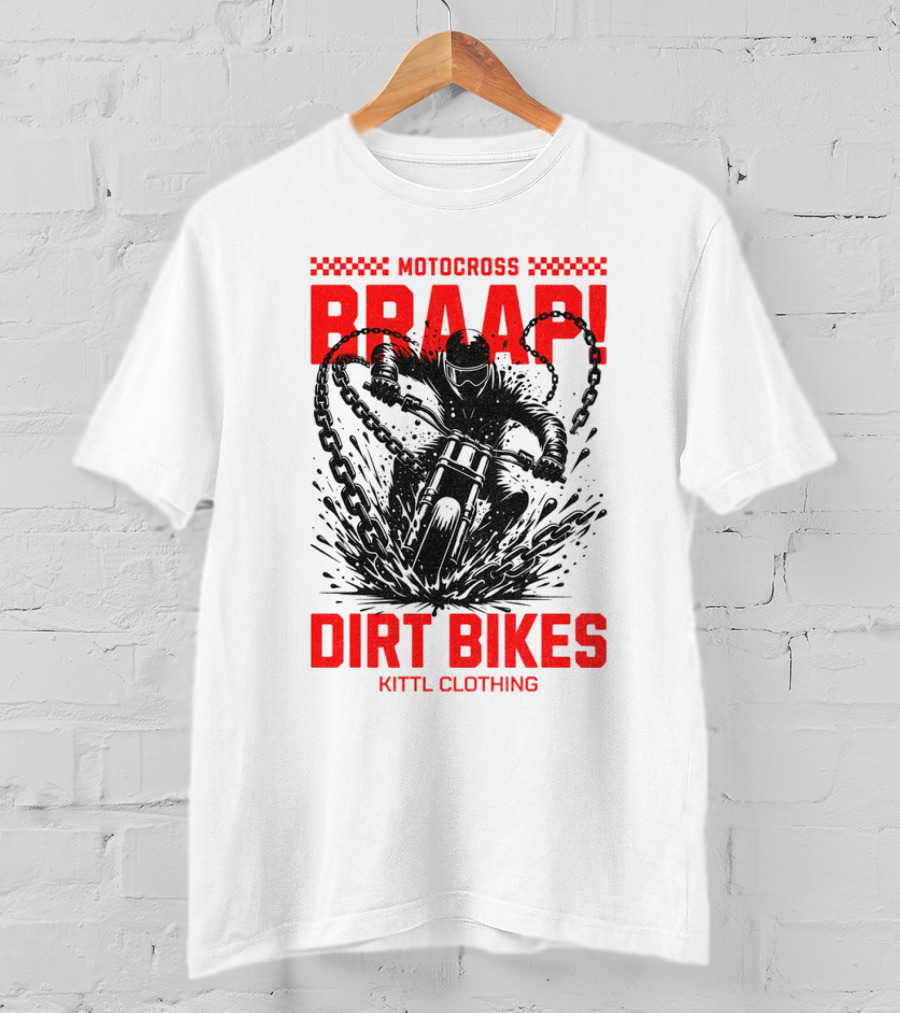 Motocross Braaap Dirt Bikes Kittl Clothing T-Shirt