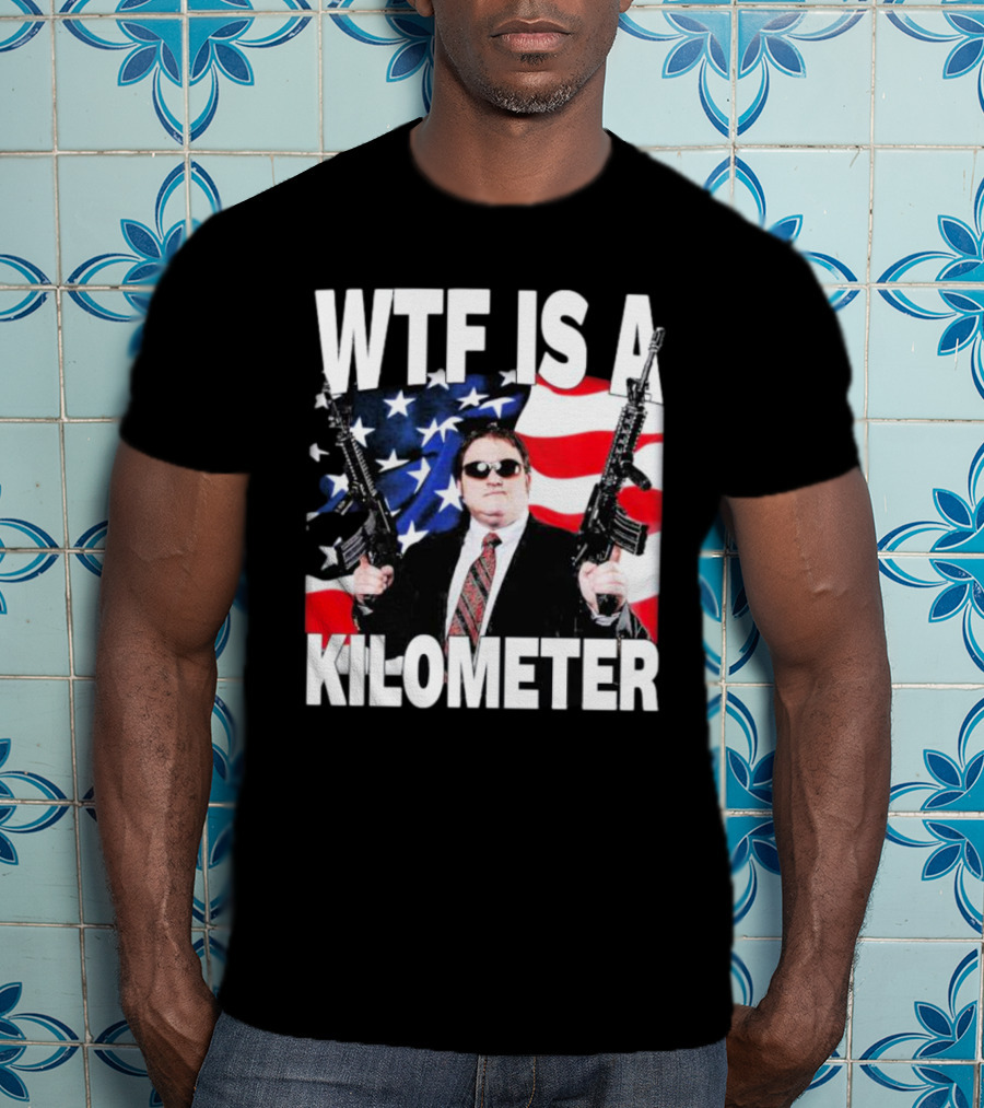 WTF Is A Kilometer American Flag Guns Suit Sunglasses T-Shirt
