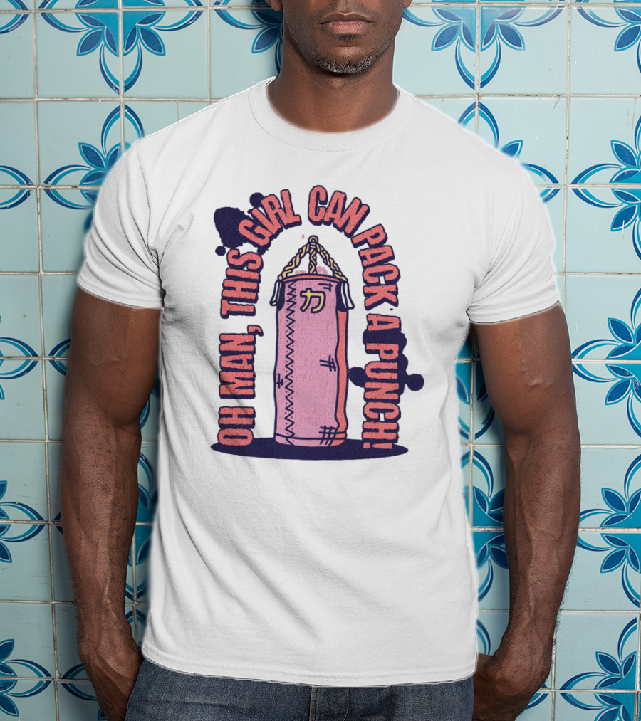 Oh Man, This Girl Can Pack A Pink Punch T-Shirt