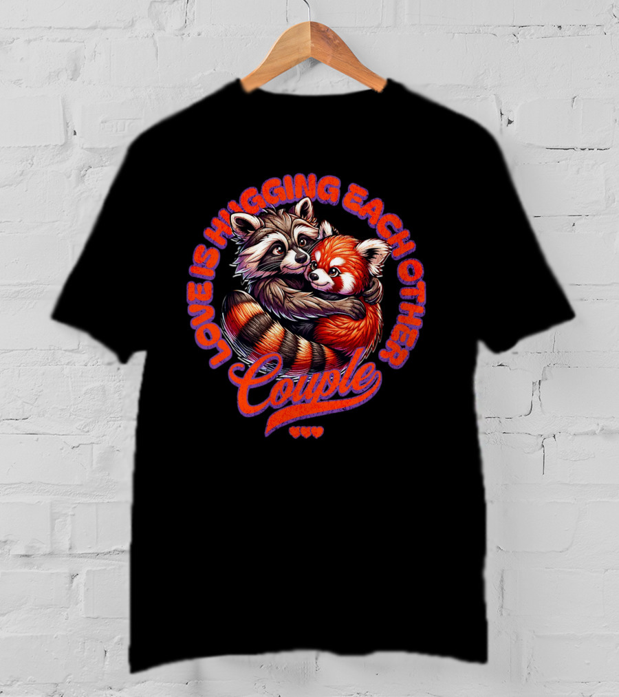 Love Is Hugging Each Other Raccoon And Red Panda Couple T-Shirt