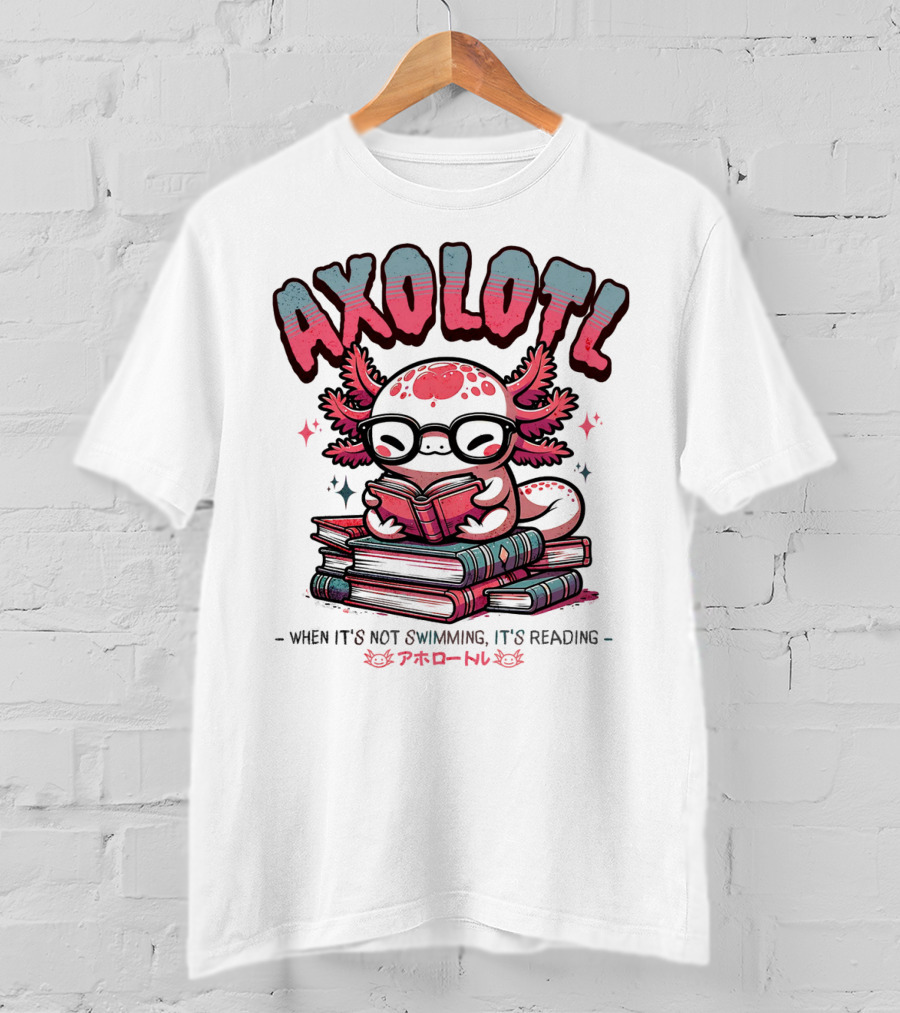 AXOLOTL When It's Not Swimming It's Reading Cute Amphibian Bookworm Pet Love T-Shirt