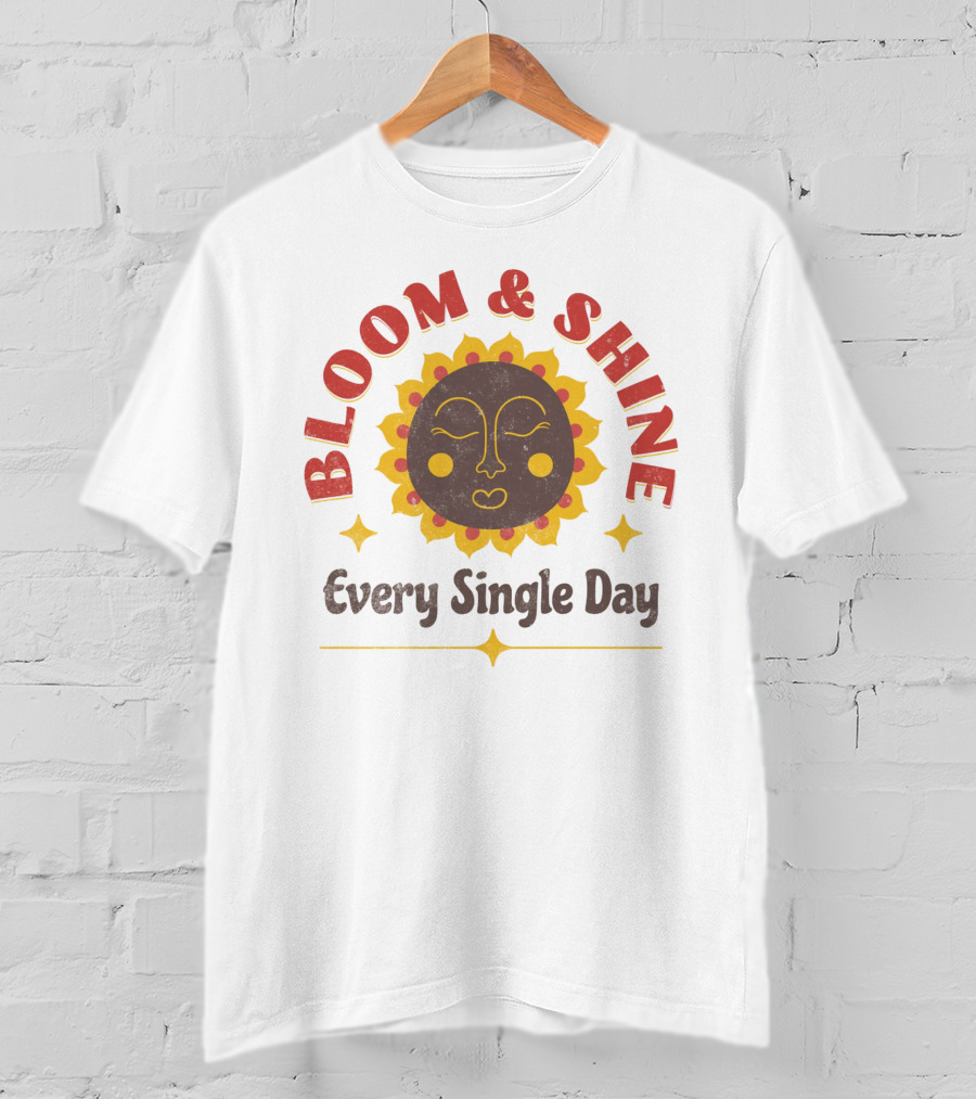 Bloom And Shine Every Single Day Sun Face T-Shirt
