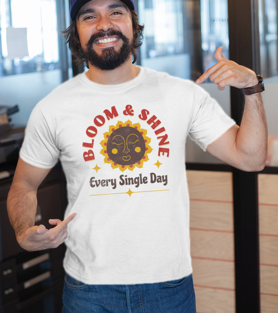 Bloom And Shine Every Single Day Sun Face T-Shirt