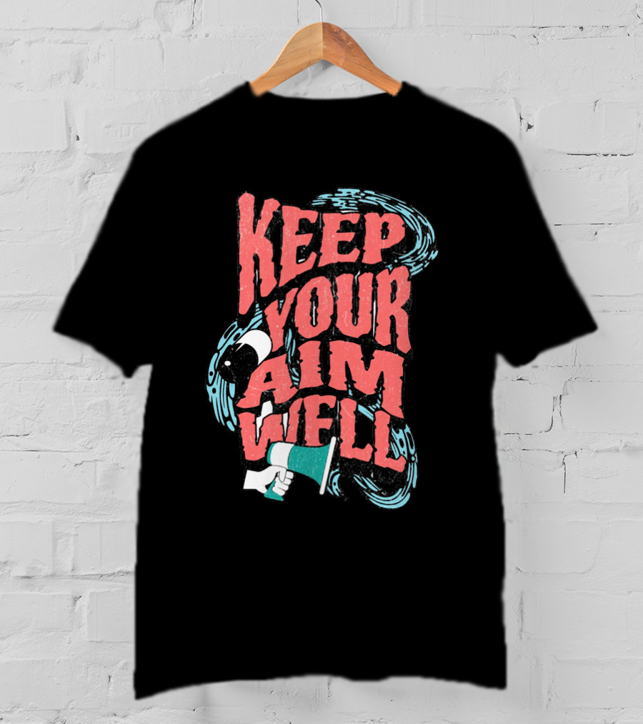 Keep Your Aim Well Vintage Megaphone Swirl Vibrant Typography T-Shirt