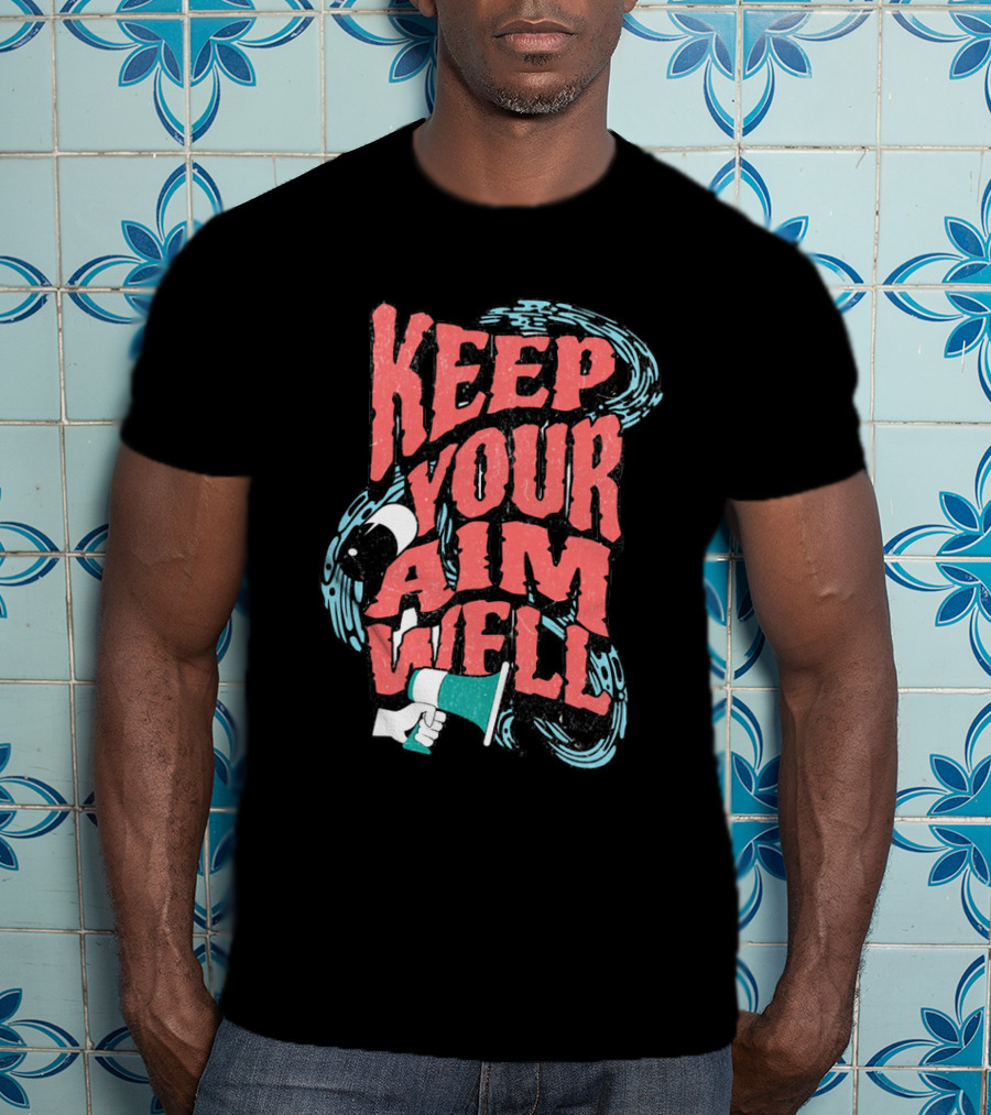 Keep Your Aim Well Vintage Megaphone Swirl Vibrant Typography T-Shirt