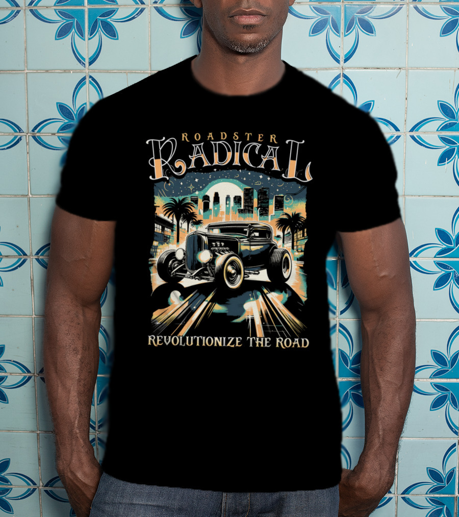 Roadster Radical Revolutionize The Road T-Shirt
