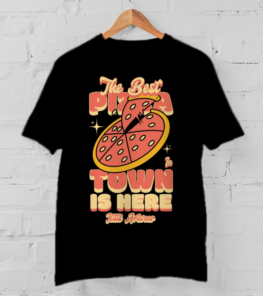 The Best Pizza In Town Is Here Kith Activewear T-Shirt