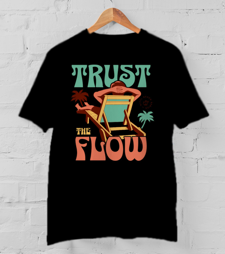 TRUST THE FLOW Retro Beach Palm Trees Sun Chair Relaxation T-Shirt