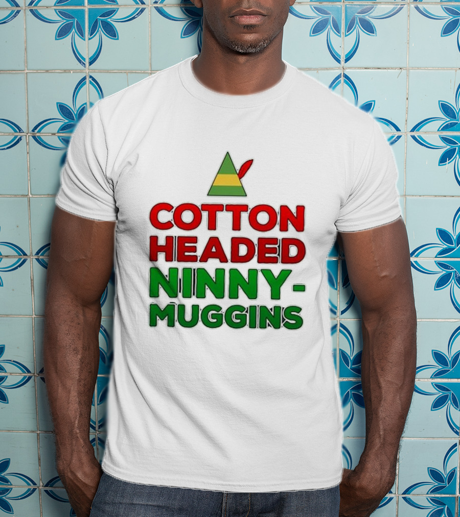 Cotton Headed Ninny Muggins Elf Hat Green Red Christmas Comedy T-Shirt