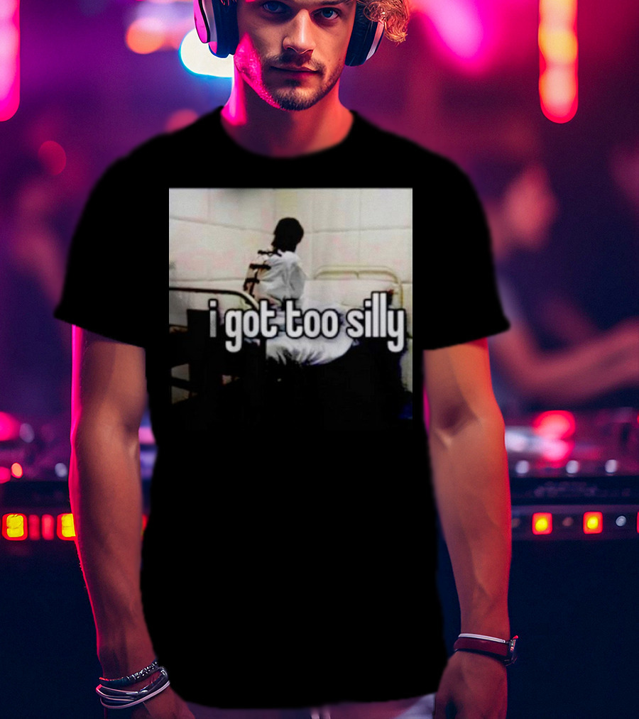 I Got Too Silly Padded Room Humor T-Shirt