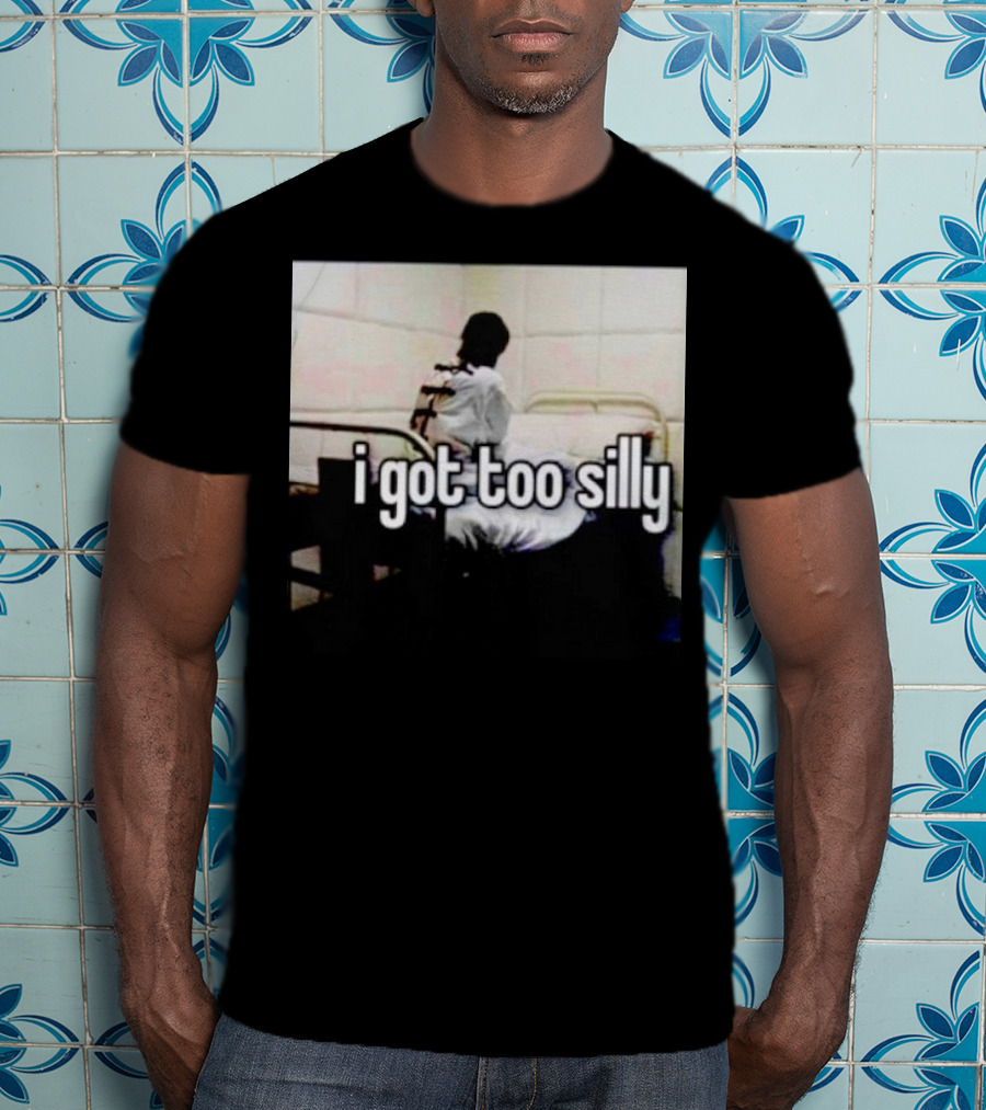 I Got Too Silly Padded Room Humor T-Shirt