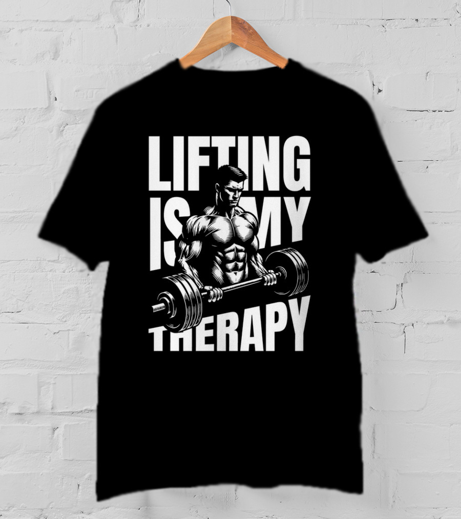 Lifting Is My Therapy Fitness Motivation T-Shirt