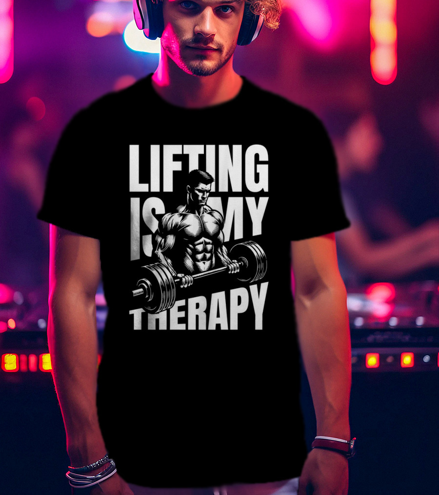 Lifting Is My Therapy Fitness Motivation T-Shirt