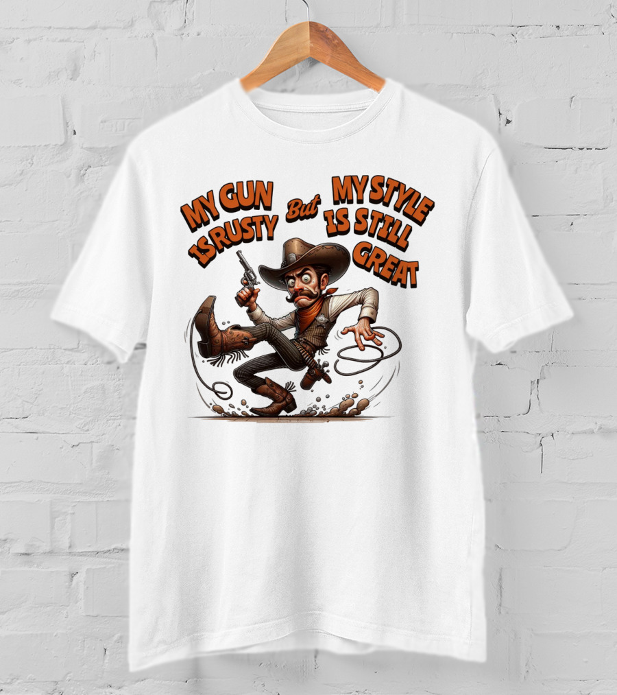 My Gun Is Rusty But My Style Is Still Great Cowboy Cartoon T-Shirt