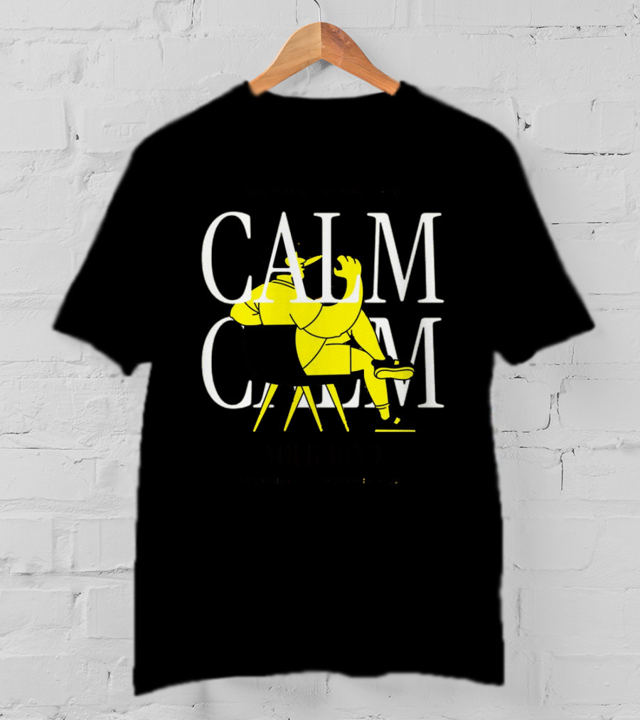 Don't Panic Sit Down And Calm Your Mind Everything's Gonna Be Okay T-Shirt