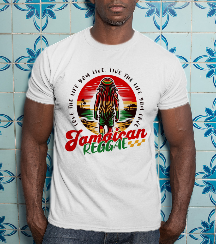 Love The Life You Live Jamaican Reggae T-Shirt