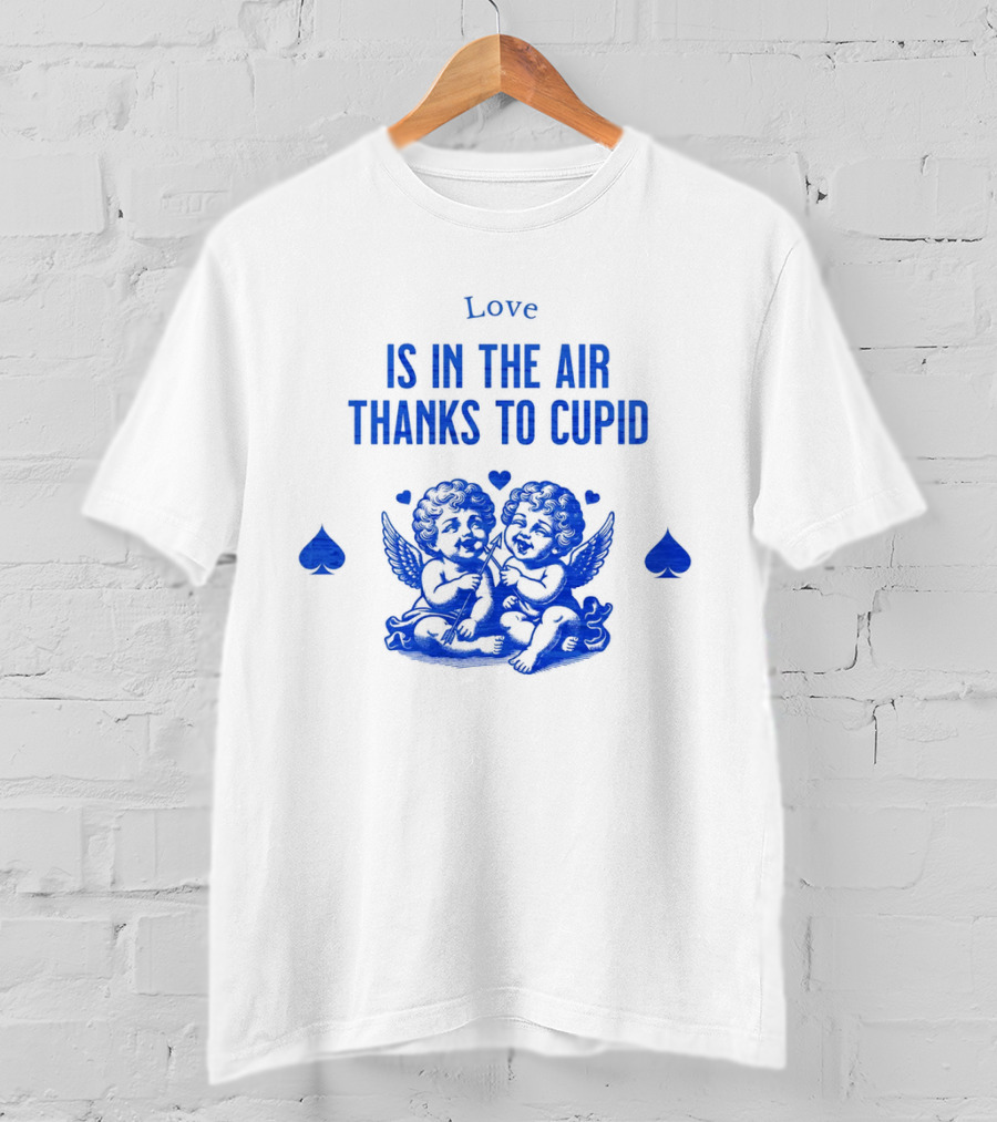 Love Is In The Air Thanks To Cupid Cherubs With Hearts And Spades T-Shirt