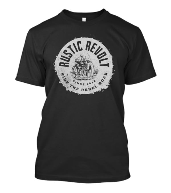 Rustic Revolt Ride The Rebel Road Grunge Motorcycle Since 2012 T-Shirt