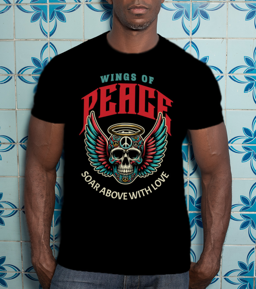 Wings Of Peace Soar Above With Love Peace Symbol Skull And Wings T-Shirt