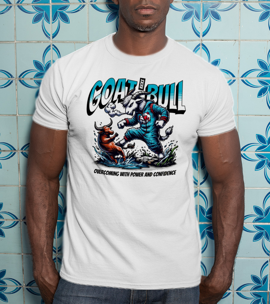GOAT Kicks Bull Overcoming With Power And Confidence T-Shirt
