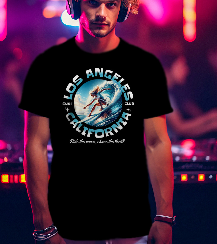 Los Angeles California Surf Club Ride The Wave Chase The Thrill T-Shirt